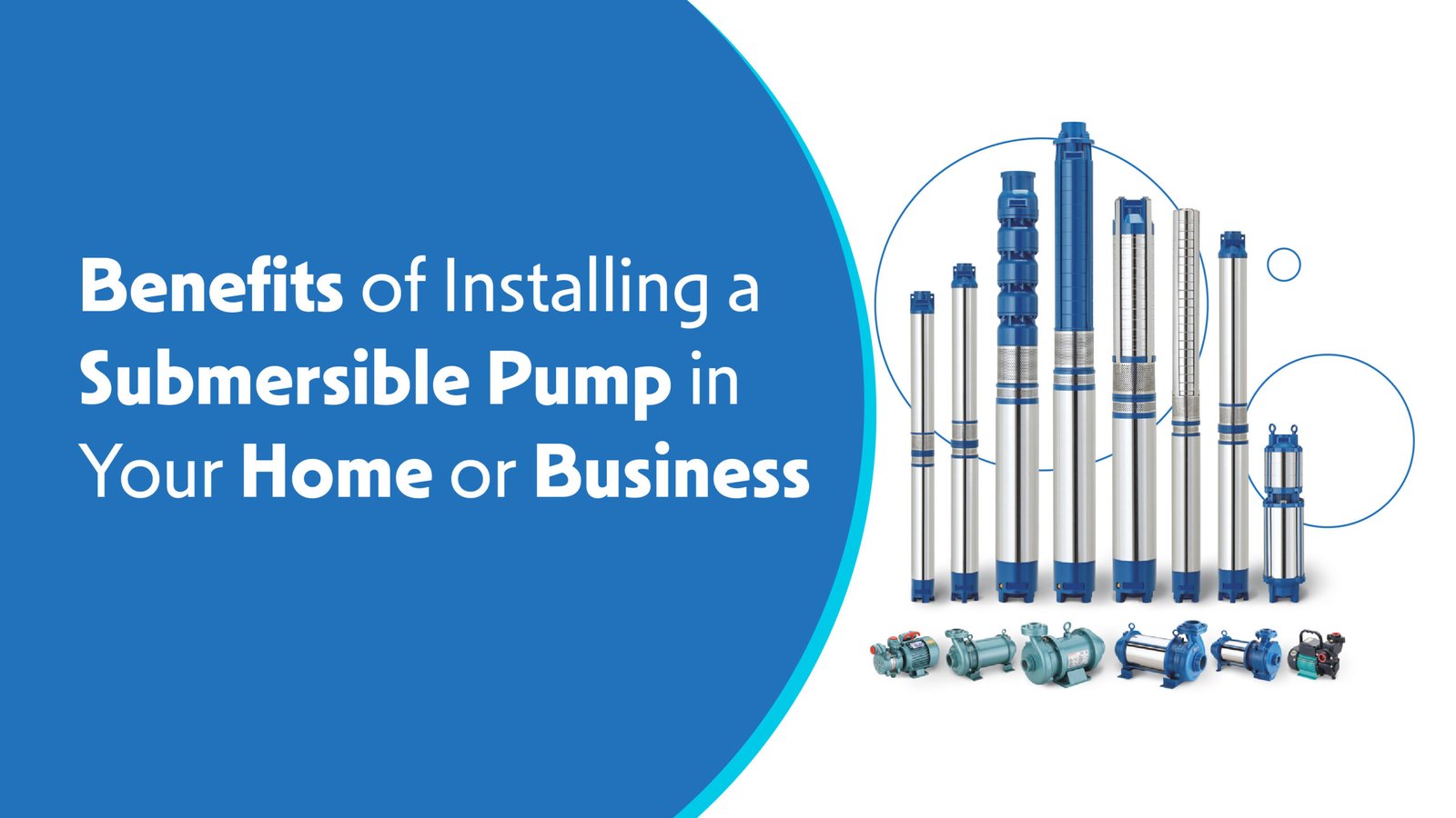 Benefits of Installing a Submersible Pump in Your Home or Business